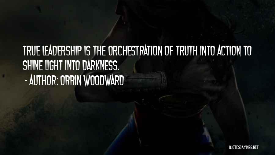 Darkness Into Light Quotes By Orrin Woodward