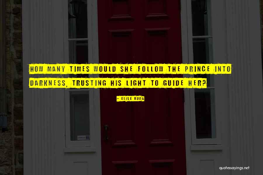 Darkness Light Quotes By Elise Kova Darkness Light Quotes By Elise Kova