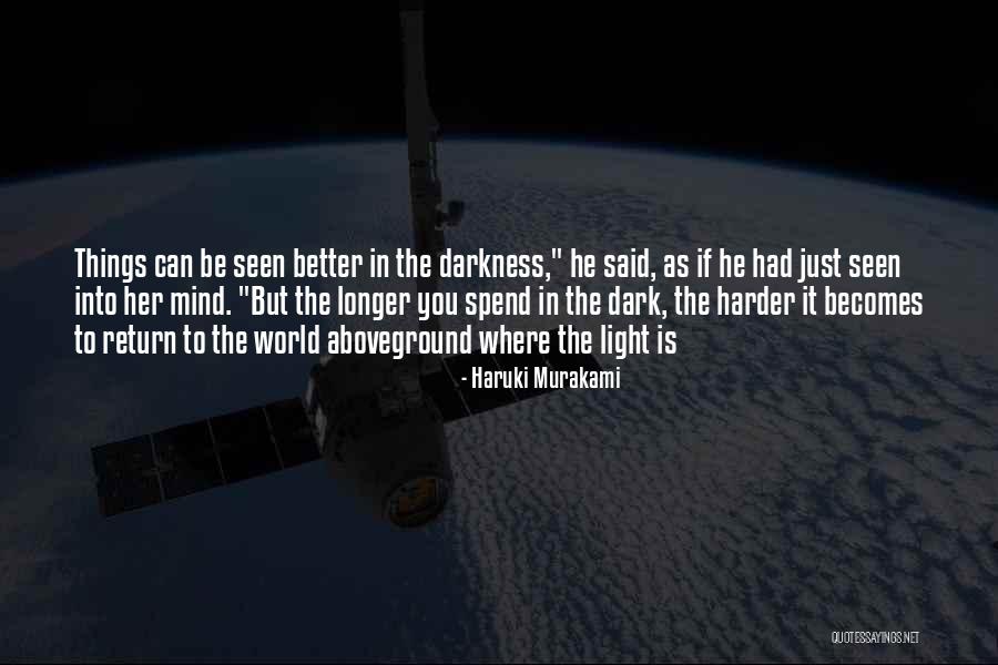 Darkness Light Quotes By Haruki Murakami Darkness Light Quotes By Haruki Murakami