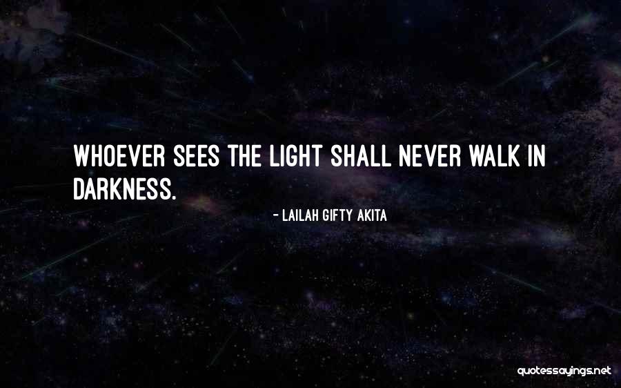 Darkness Light Quotes By Lailah Gifty Akita Darkness Light Quotes By Lailah Gifty Akita