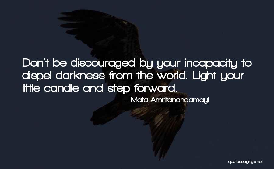 Darkness Light Quotes By Mata Amritanandamayi Darkness Light Quotes By Mata Amritanandamayi