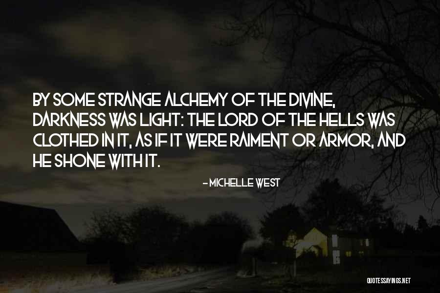 Darkness Light Quotes By Michelle West Darkness Light Quotes By Michelle West