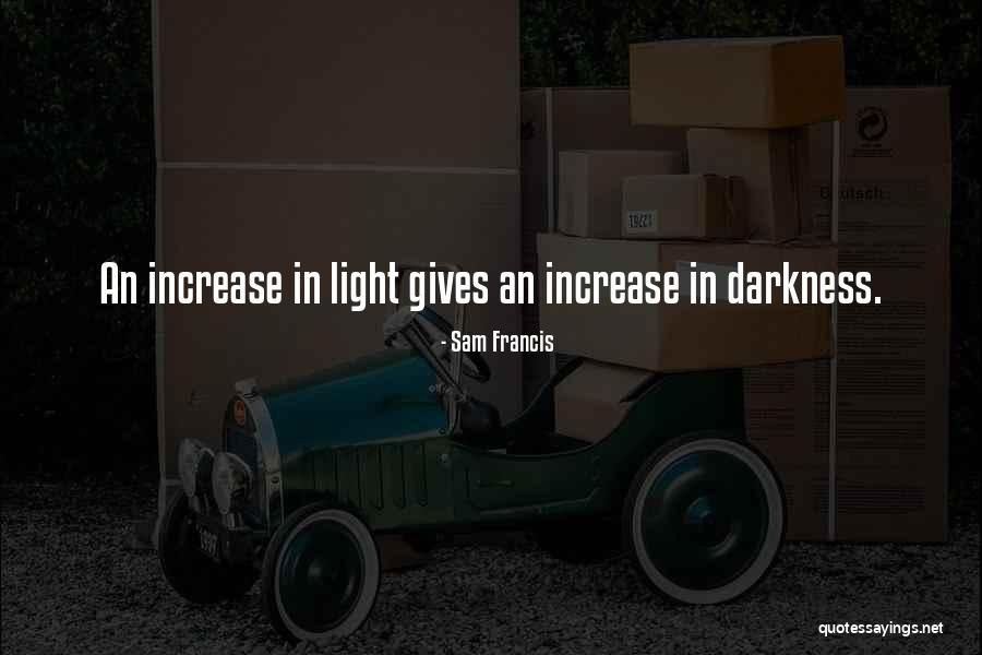 Darkness Light Quotes By Sam Francis Darkness Light Quotes By Sam Francis