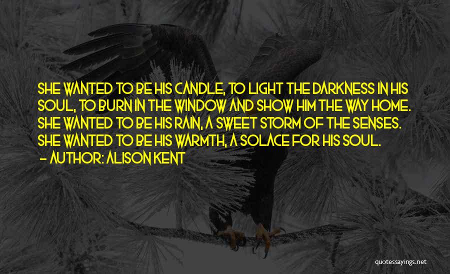 Darkness Love Quotes By Alison Kent