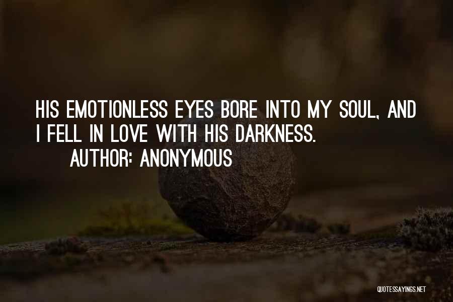 Darkness Love Quotes By Anonymous