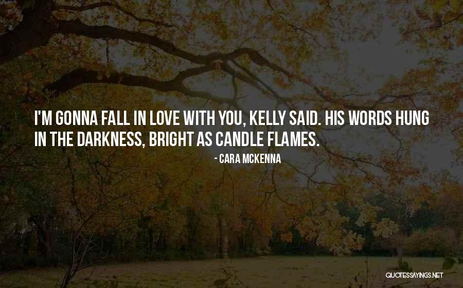 Darkness Love Quotes By Cara McKenna