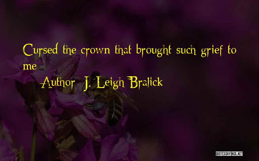Darkness Love Quotes By J. Leigh Bralick