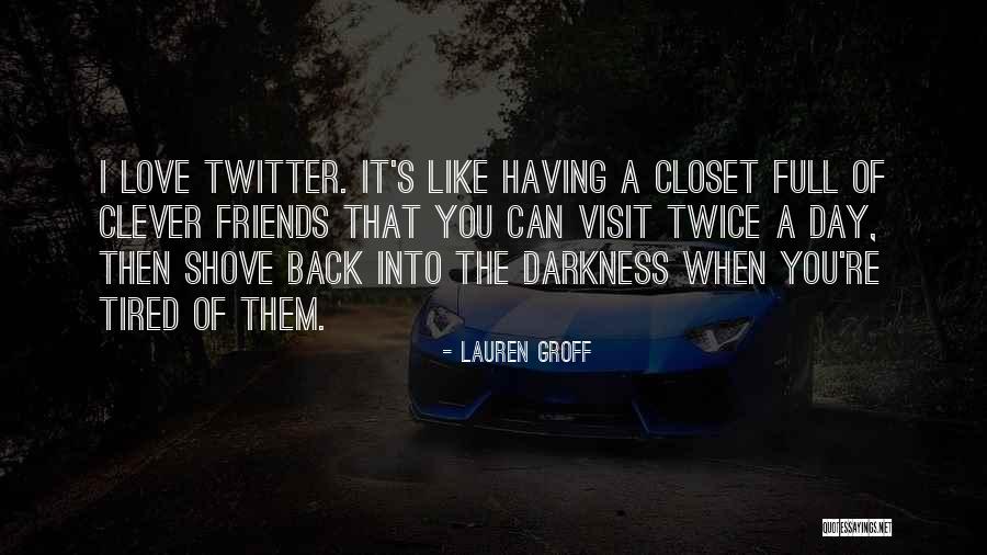 Darkness Love Quotes By Lauren Groff