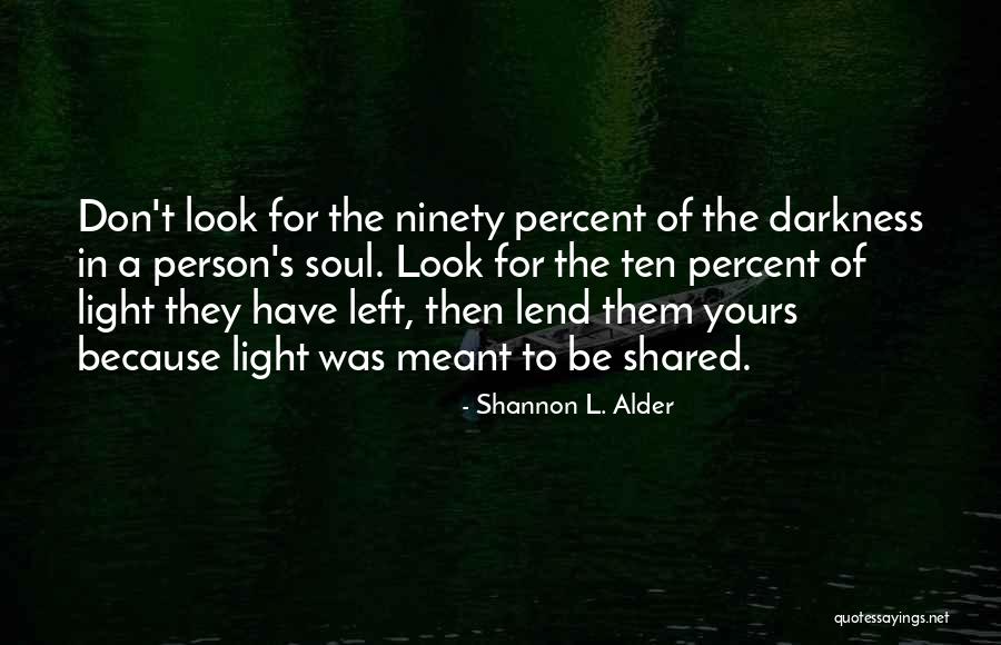 Darkness Love Quotes By Shannon L. Alder