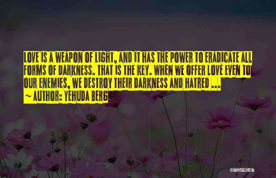 Darkness Love Quotes By Yehuda Berg