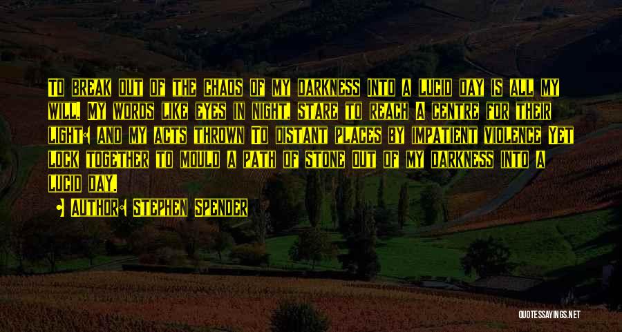 Darkness Of The Night Quotes By Stephen Spender