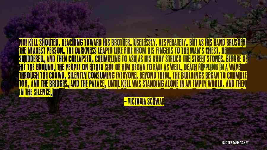 Darkness Of The World Quotes By Victoria Schwab Darkness Of The World Quotes By Victoria Schwab