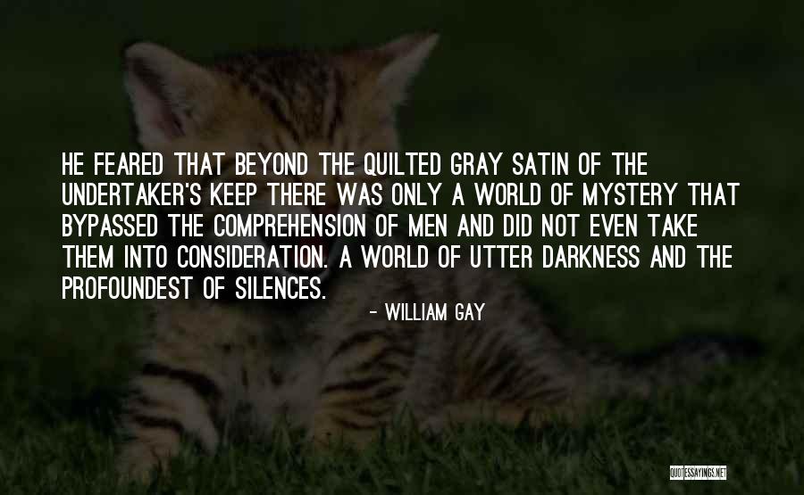 Darkness Of The World Quotes By William Gay Darkness Of The World Quotes By William Gay