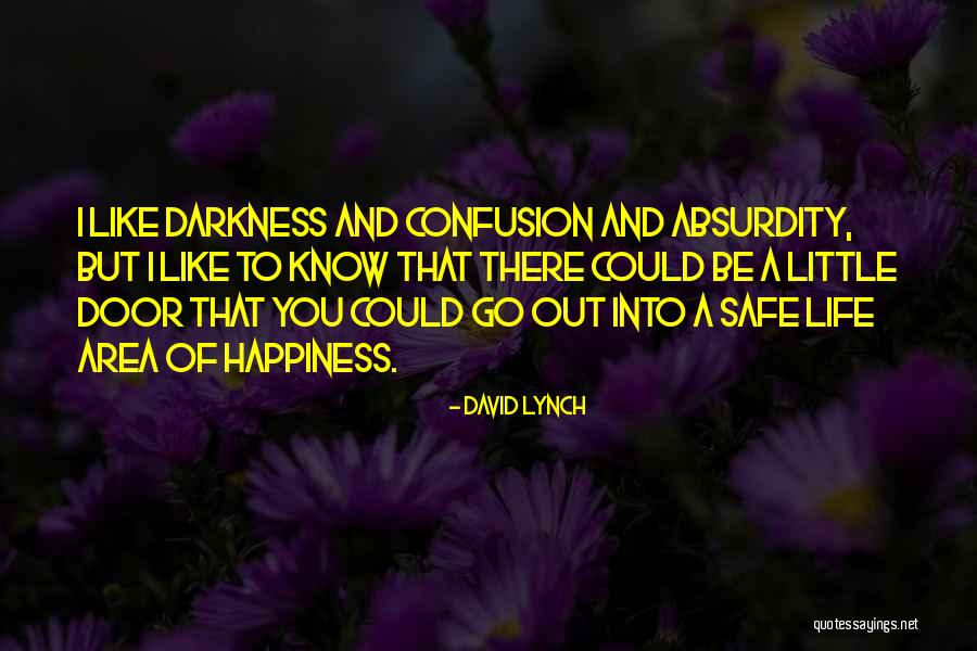 Darkness Out There Quotes By David Lynch Darkness Out There Quotes By David Lynch