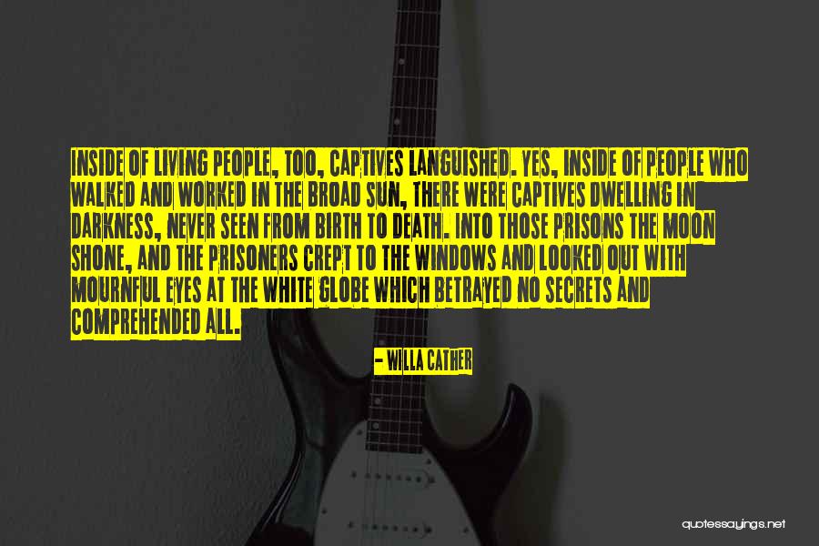 Darkness Out There Quotes By Willa Cather Darkness Out There Quotes By Willa Cather
