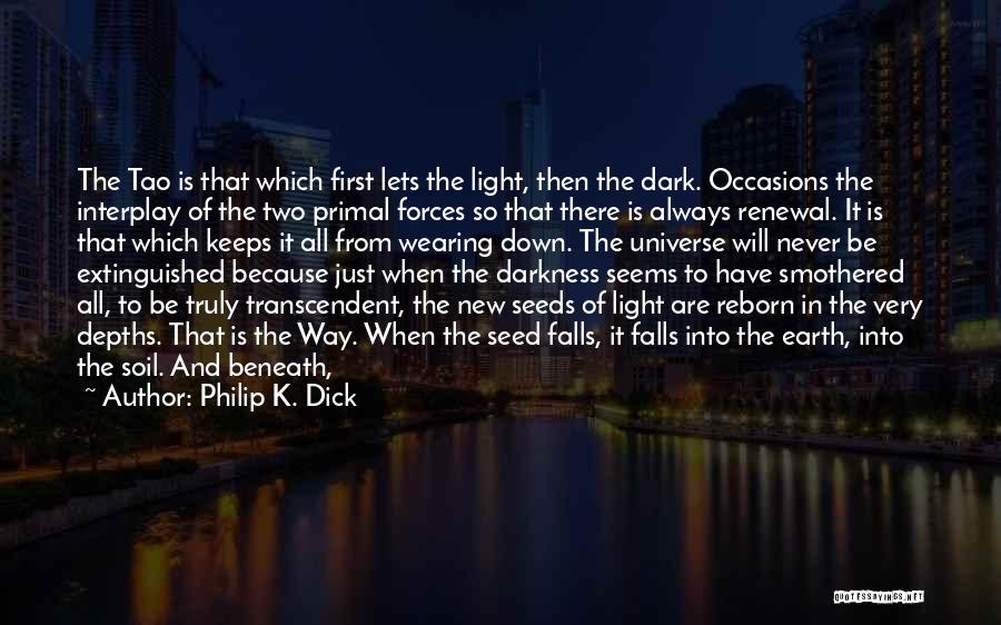 Darkness Reborn Quotes By Philip K. Dick