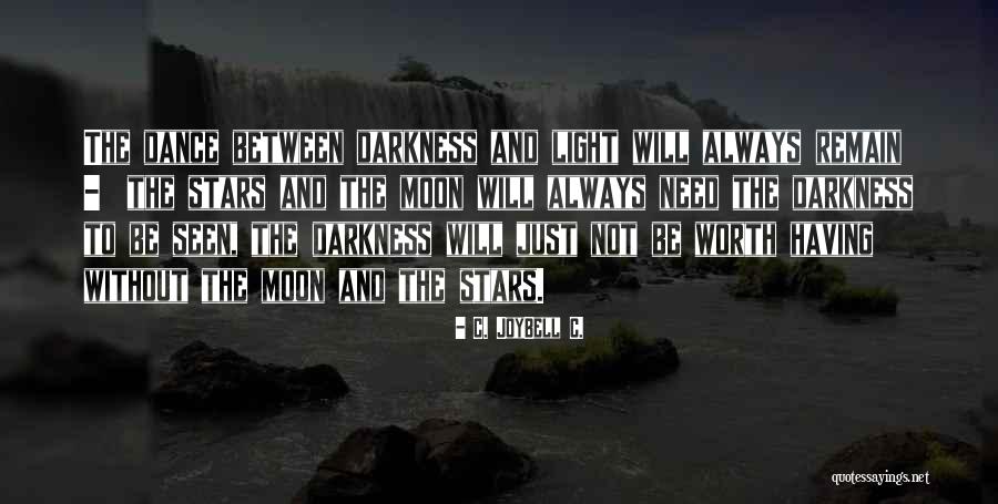 Darkness Stars Quotes By C. JoyBell C. Darkness Stars Quotes By C. JoyBell C.