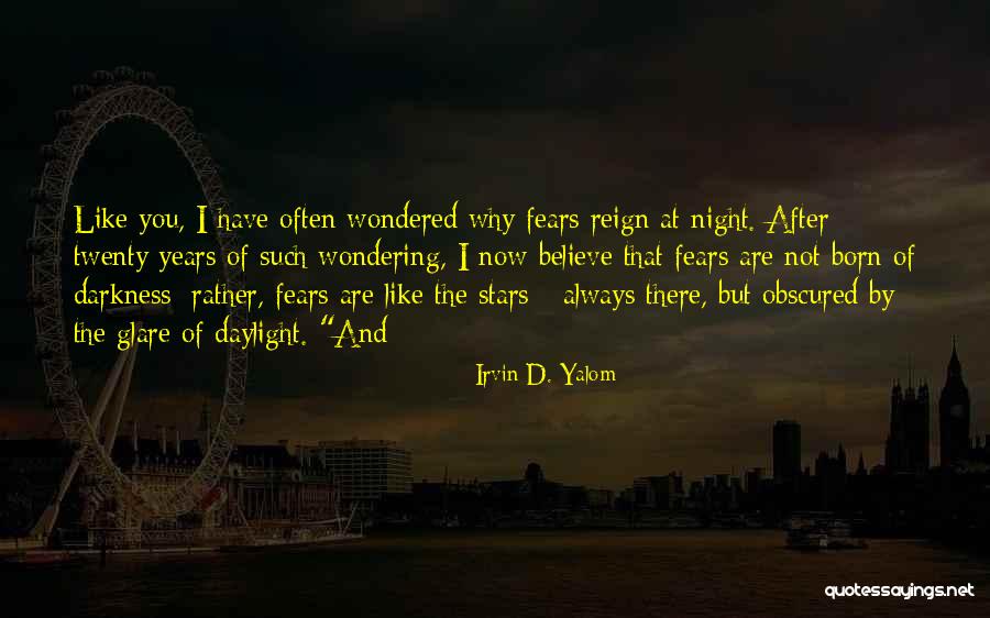 Darkness Stars Quotes By Irvin D. Yalom Darkness Stars Quotes By Irvin D. Yalom