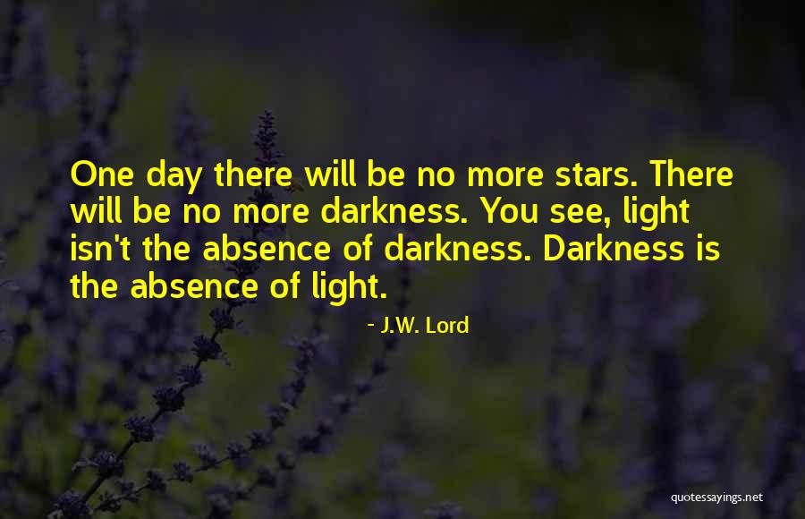 Darkness Stars Quotes By J.W. Lord Darkness Stars Quotes By J.W. Lord