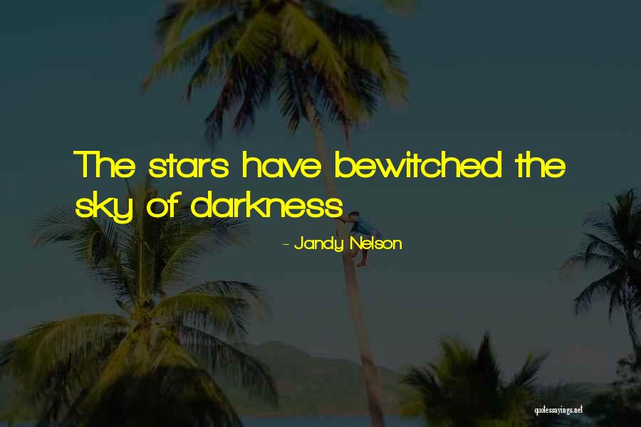 Darkness Stars Quotes By Jandy Nelson Darkness Stars Quotes By Jandy Nelson