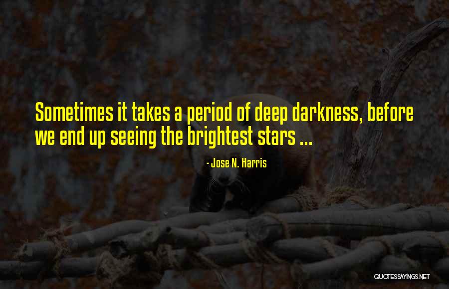 Darkness Stars Quotes By Jose N. Harris Darkness Stars Quotes By Jose N. Harris