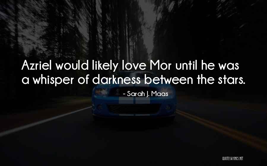 Darkness Stars Quotes By Sarah J. Maas Darkness Stars Quotes By Sarah J. Maas
