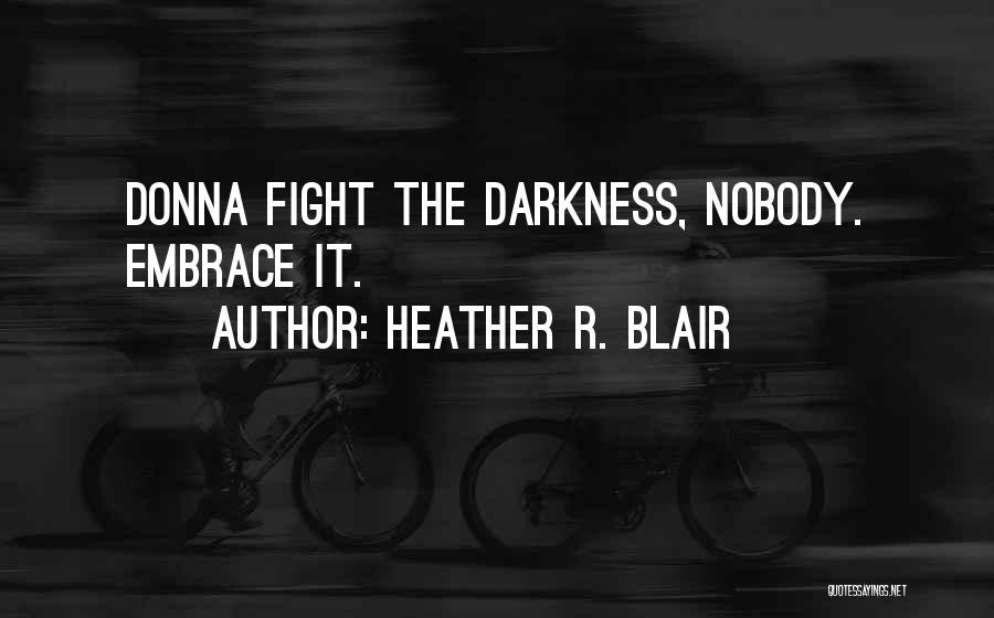 Darkness The Vampire Quotes By Heather R. Blair