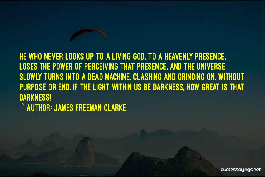 Darkness Within Us Quotes By James Freeman Clarke