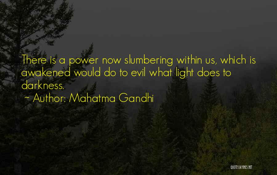 Darkness Within Us Quotes By Mahatma Gandhi