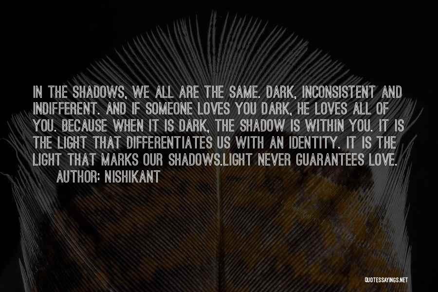 Darkness Within Us Quotes By Nishikant