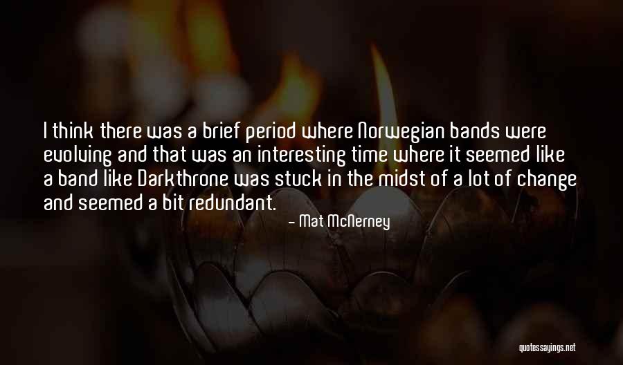 Darkthrone Band Quotes By Mat McNerney Darkthrone Band Quotes By Mat McNerney