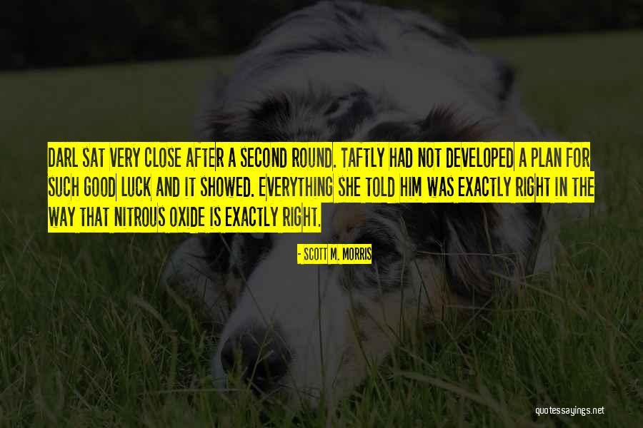 Darl Quotes By Scott M. Morris Darl Quotes By Scott M. Morris