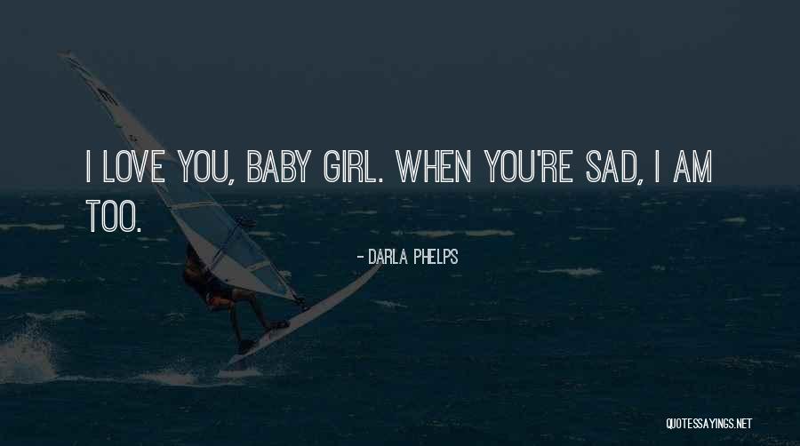 Darla Phelps Quotes 1337375