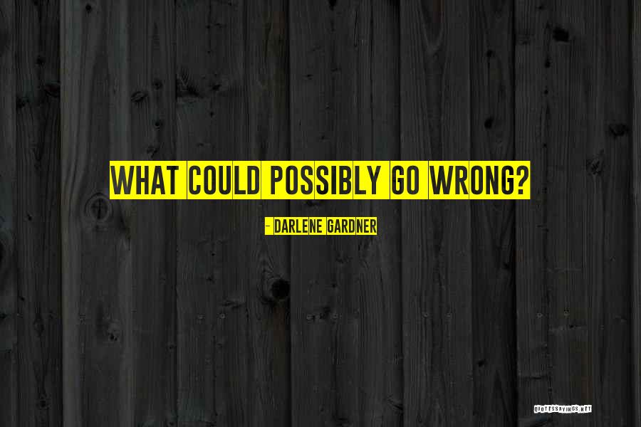 Darlene Gardner Quotes 1602900 Darlene Gardner Quotes 1602900
