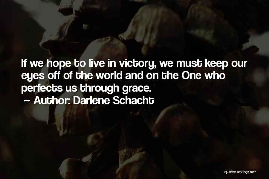 Darlene Schacht Quotes 136394