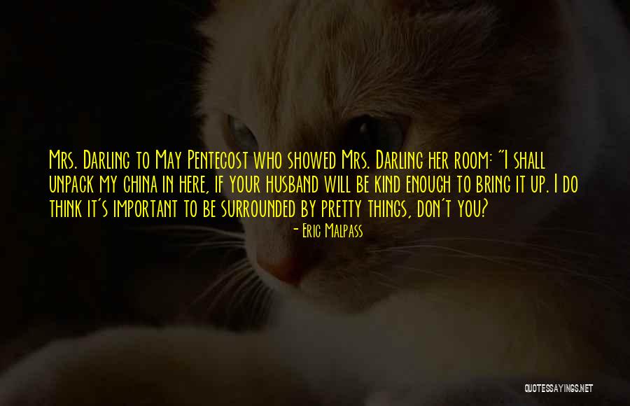Darling Husband Quotes By Eric Malpass Darling Husband Quotes By Eric Malpass