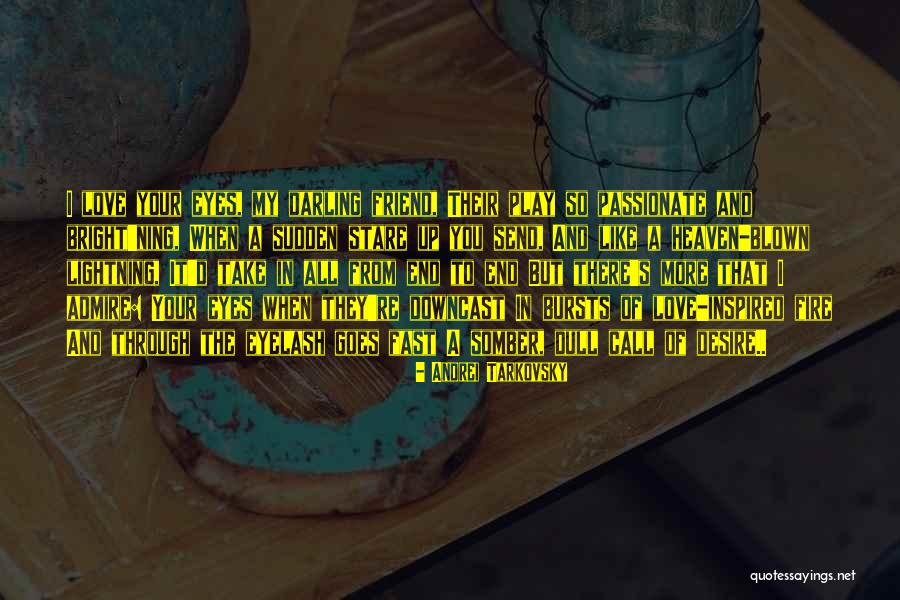 Darling Love Quotes By Andrei Tarkovsky Darling Love Quotes By Andrei Tarkovsky
