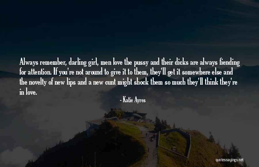 Darling Love Quotes By Katie Ayres Darling Love Quotes By Katie Ayres