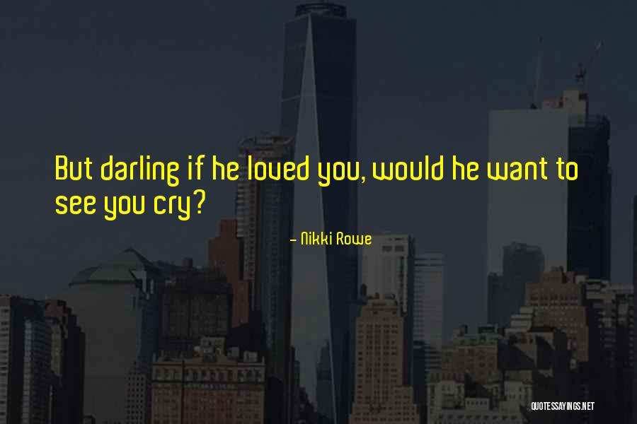 Darling Love Quotes By Nikki Rowe Darling Love Quotes By Nikki Rowe