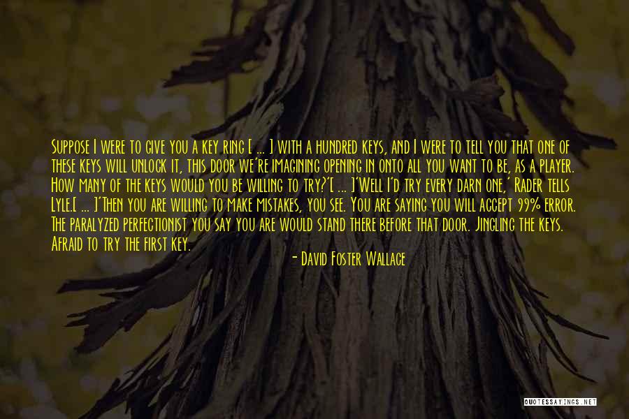 Darn It Quotes By David Foster Wallace