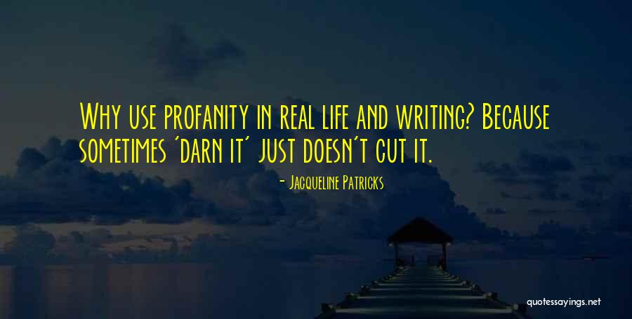 Darn It Quotes By Jacqueline Patricks Darn It Quotes By Jacqueline Patricks