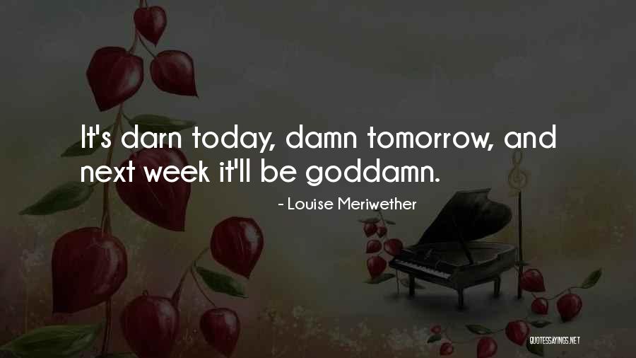Darn It Quotes By Louise Meriwether Darn It Quotes By Louise Meriwether