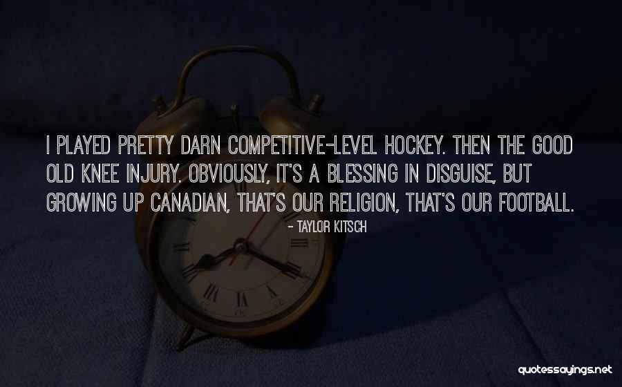 Darn It Quotes By Taylor Kitsch Darn It Quotes By Taylor Kitsch