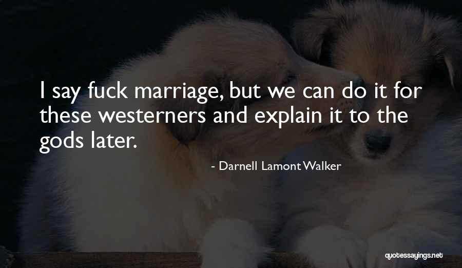 Darnell Lamont Walker Quotes 1087599