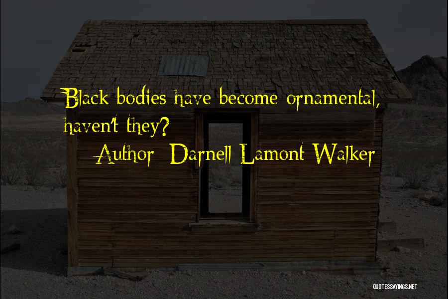 Darnell Lamont Walker Quotes 1572342