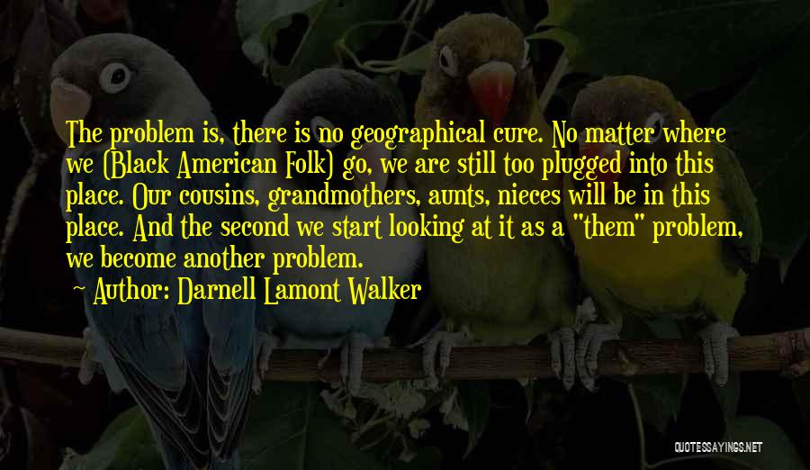 Darnell Lamont Walker Quotes 2155552