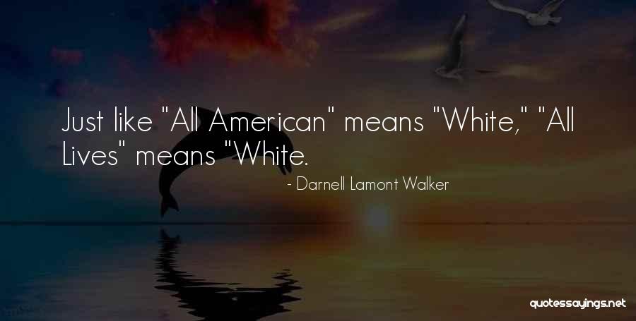 Darnell Lamont Walker Quotes 2196517