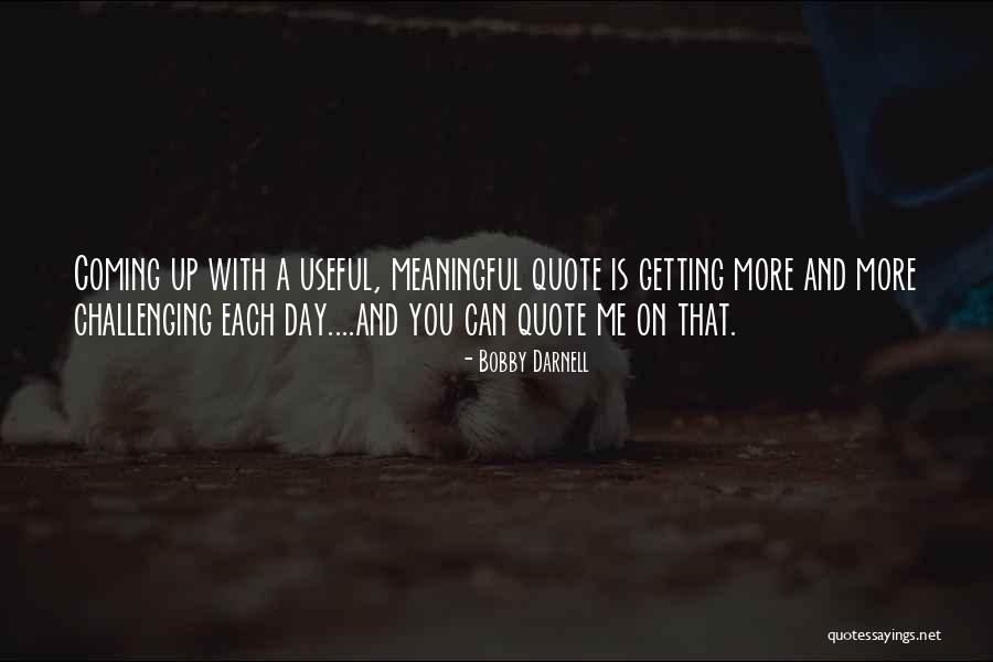 Darnell Quotes By Bobby Darnell Darnell Quotes By Bobby Darnell