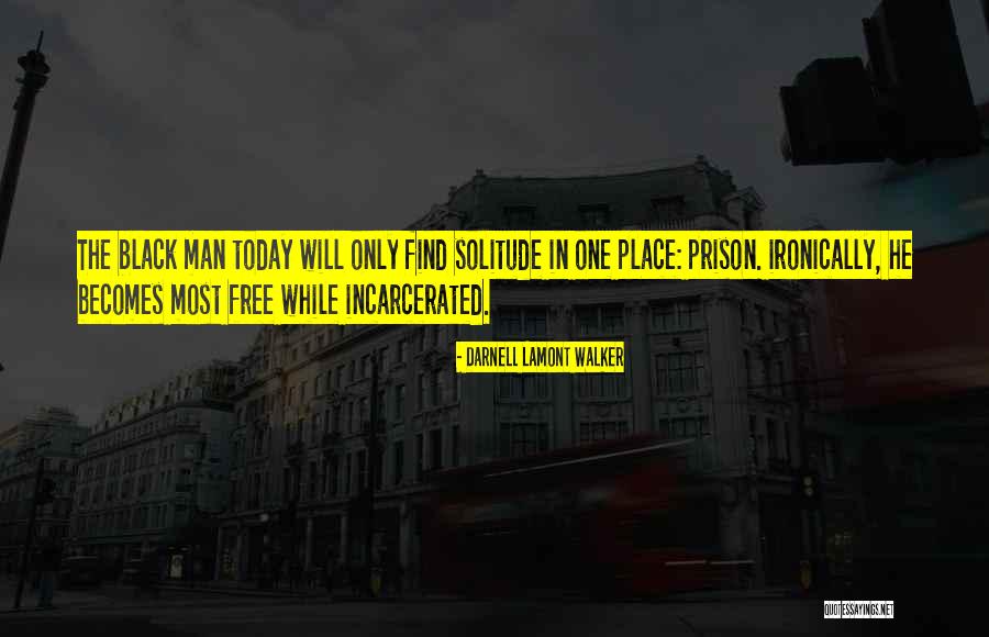 Darnell Quotes By Darnell Lamont Walker Darnell Quotes By Darnell Lamont Walker