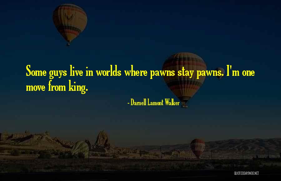 Darnell Quotes By Darnell Lamont Walker Darnell Quotes By Darnell Lamont Walker